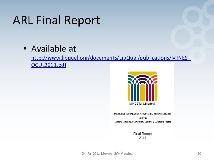 ARL Final Report • Available at http: //www. libqual. org/documents/Lib. Qual/publications/MINES_ OCUL 2011. pdf