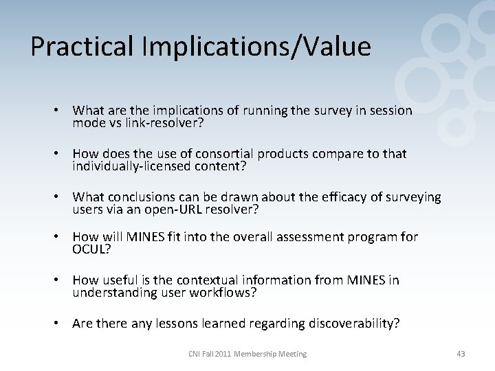 Practical Implications/Value • What are the implications of running the survey in session mode