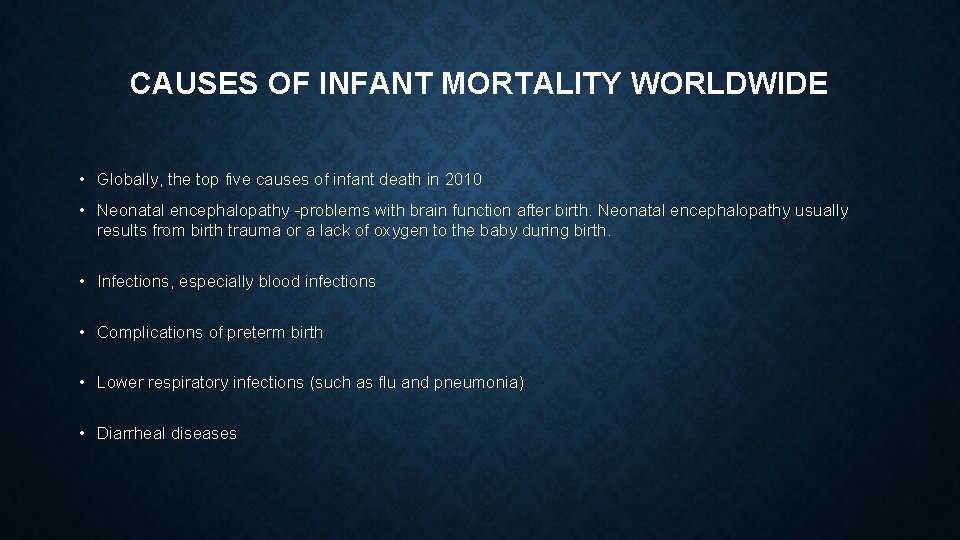 CAUSES OF INFANT MORTALITY WORLDWIDE • Globally, the top five causes of infant death