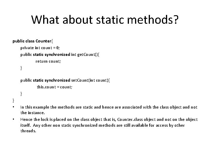 What about static methods? public class Counter{ private int count = 0; public static