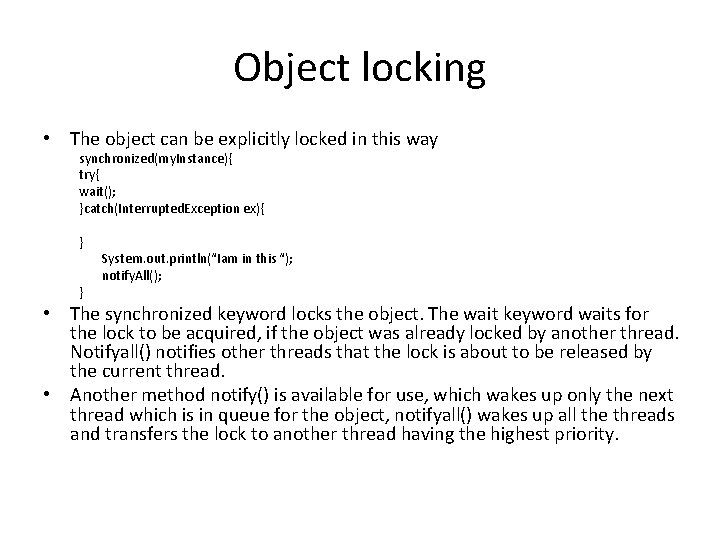 Object locking • The object can be explicitly locked in this way synchronized(my. Instance){