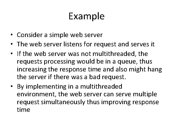 Example • Consider a simple web server • The web server listens for request