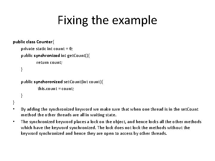 Fixing the example public class Counter{ private static int count = 0; public synchronized