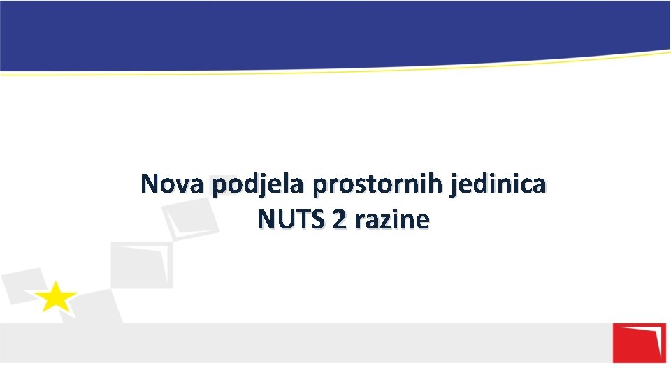 Nova podjela prostornih jedinica NUTS 2 razine 