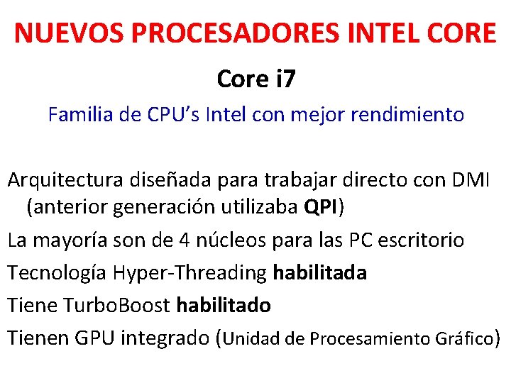 NUEVOS PROCESADORES INTEL CORE Core i 7 Familia de CPU’s Intel con mejor rendimiento