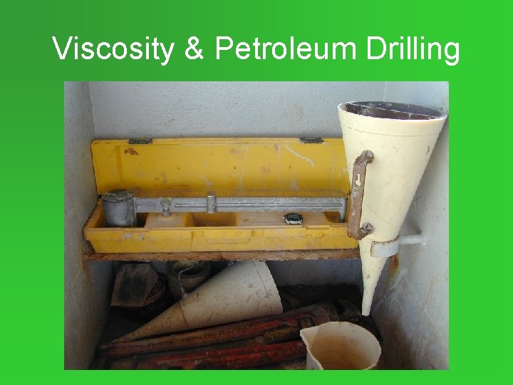 Viscosity & Petroleum Drilling 