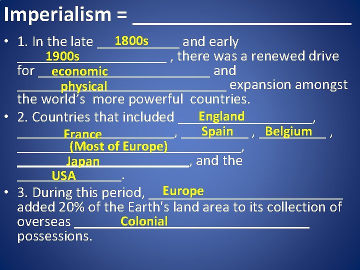 Imperialism = __________ 1800 s • 1. In the late ______ and early 1900