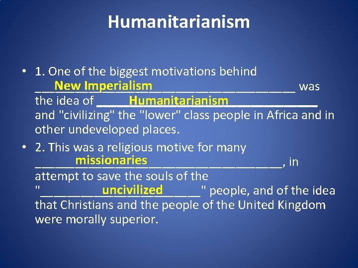 Humanitarianism • 1. One of the biggest motivations behind New Imperialism ____________________ was Humanitarianism