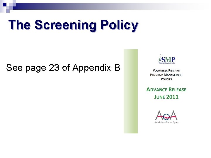 The Screening Policy See page 23 of Appendix B 