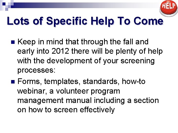 Lots of Specific Help To Come Keep in mind that through the fall and