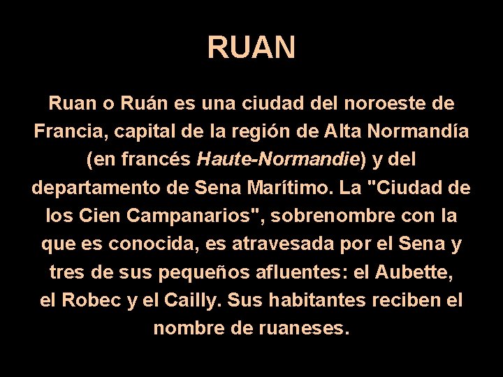 RUAN Ruan o Ruán es una ciudad del noroeste de Francia, capital de la