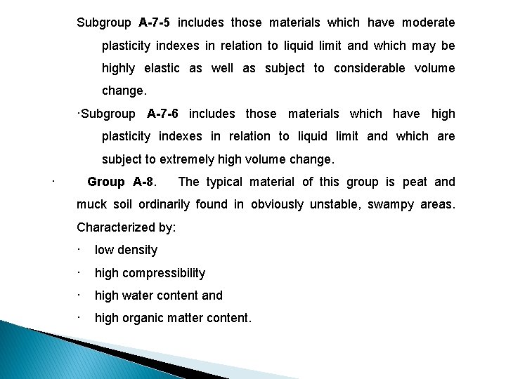 Subgroup A-7 -5 includes those materials which have moderate plasticity indexes in relation to