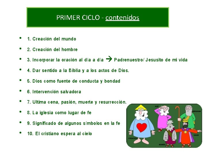 PRIMER ciclo-OBJETIVOS CICLO - contenidos Primer • • • 1. Creación del mundo 2.