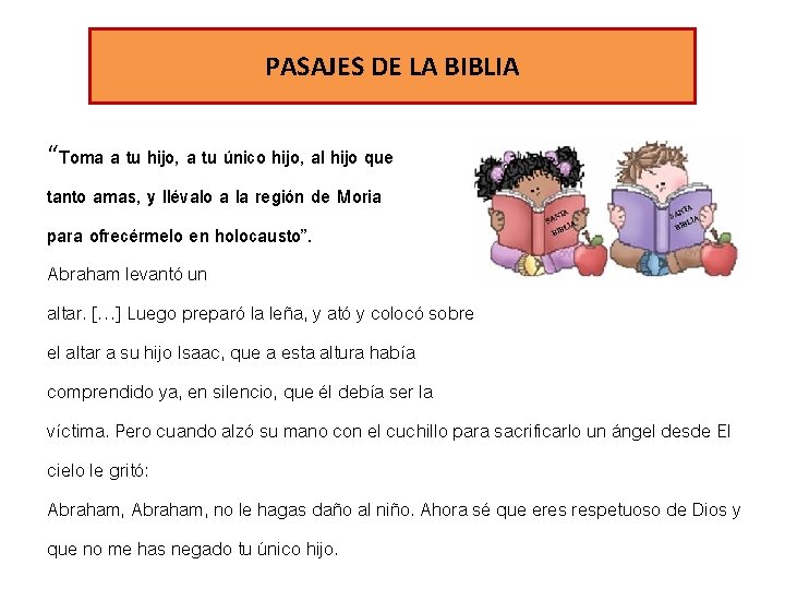 PASAJES DE LA BIBLIA “Toma a tu hijo, a tu único hijo, al hijo