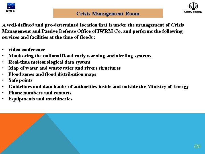 IWRM Co. Crisis Management Room Ministry of Energy A well-defined and pre-determined location that