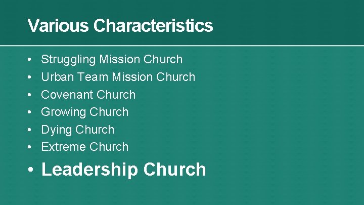 Various Characteristics • • • Struggling Mission Church Urban Team Mission Church Covenant Church