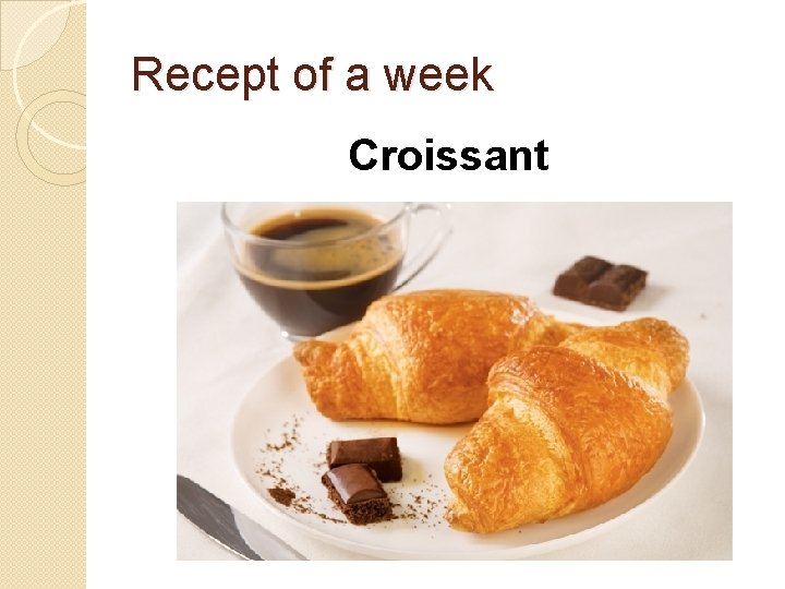 Recept of a week Croissant 