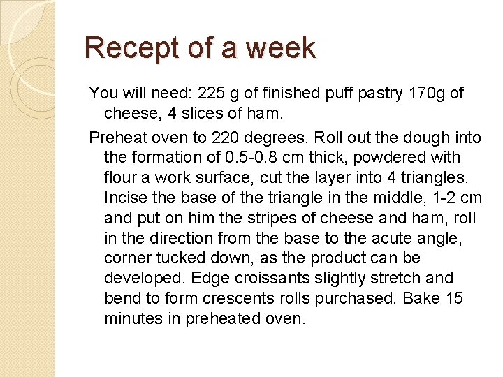 Recept of a week You will need: 225 g of finished puff pastry 170