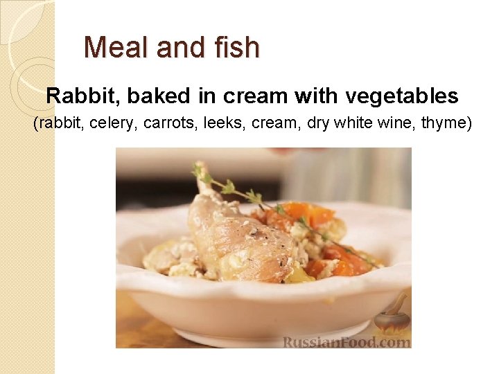 Meal and fish Rabbit, baked in cream with vegetables (rabbit, celery, carrots, leeks, cream,