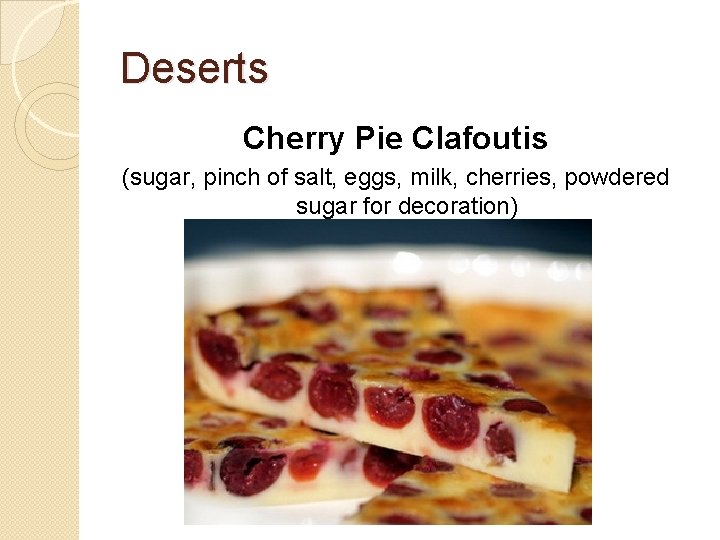 Deserts Cherry Pie Clafoutis (sugar, pinch of salt, eggs, milk, cherries, powdered sugar for