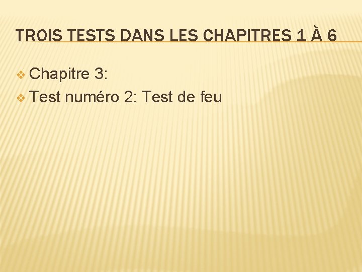 TROIS TESTS DANS LES CHAPITRES 1 À 6 v Chapitre 3: v Test numéro