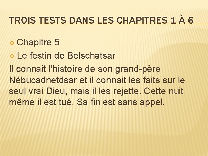 TROIS TESTS DANS LES CHAPITRES 1 À 6 v Chapitre 5 v Le festin