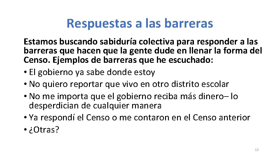 Respuestas a las barreras Estamos buscando sabiduría colectiva para responder a las barreras que