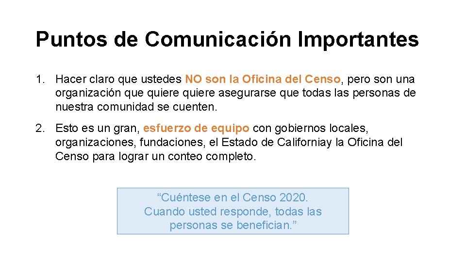 Puntos de Comunicación Importantes 1. Hacer claro que ustedes NO son la Oficina del