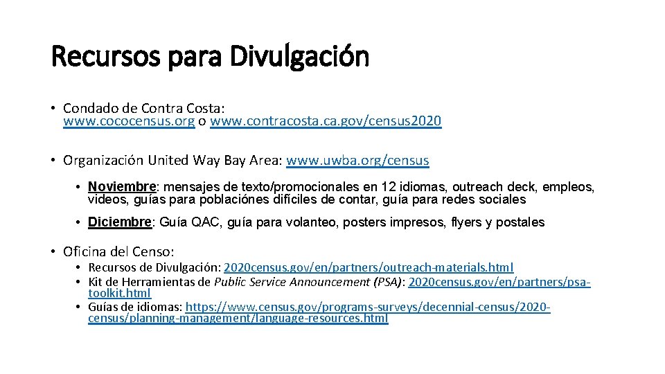 Recursos para Divulgación • Condado de Contra Costa: www. cococensus. org o www. contracosta.
