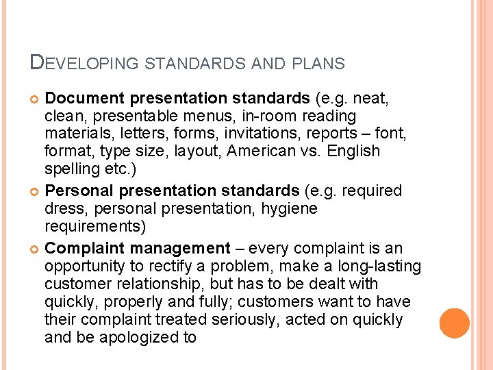DEVELOPING STANDARDS AND PLANS Document presentation standards (e. g. neat, clean, presentable menus, in-room