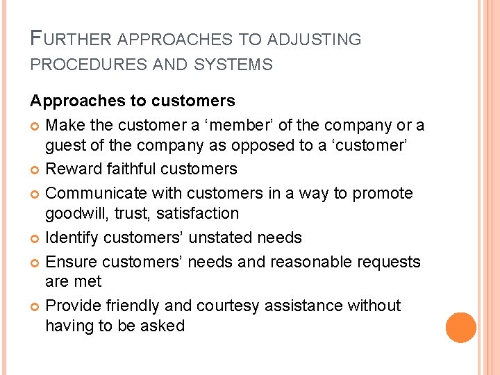 FURTHER APPROACHES TO ADJUSTING PROCEDURES AND SYSTEMS Approaches to customers Make the customer a