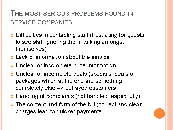THE MOST SERIOUS PROBLEMS FOUND IN SERVICE COMPANIES Difficulties in contacting staff (frustrating for