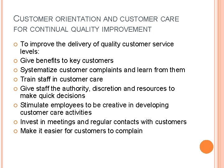 CUSTOMER ORIENTATION AND CUSTOMER CARE FOR CONTINUAL QUALITY IMPROVEMENT To improve the delivery of