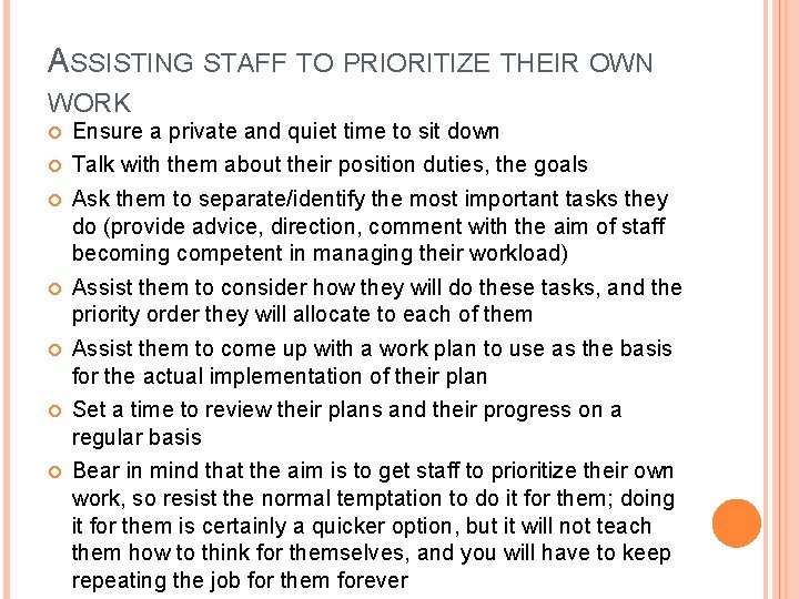 ASSISTING STAFF TO PRIORITIZE THEIR OWN WORK Ensure a private and quiet time to