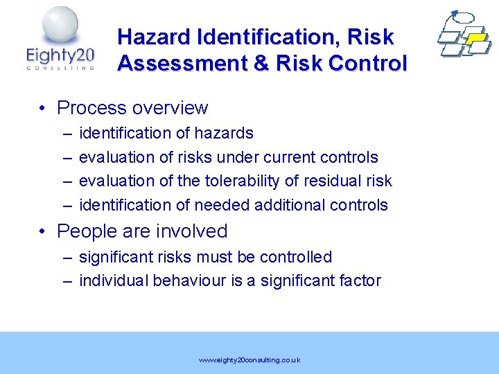 Hazard Identification, Risk Assessment & Risk Control • Process overview – – identification of