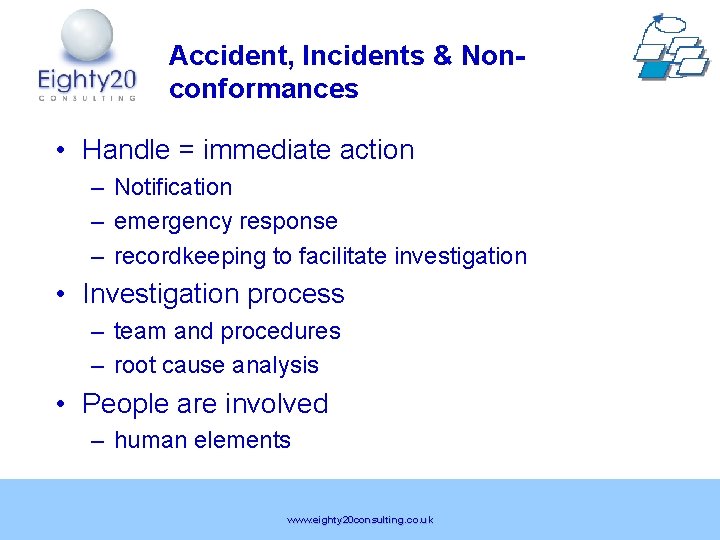 Accident, Incidents & Nonconformances • Handle = immediate action – Notification – emergency response