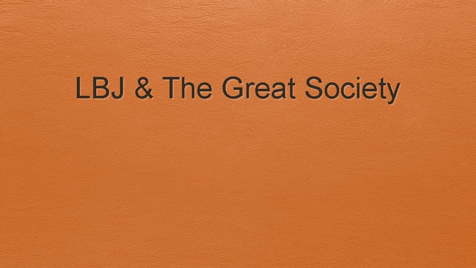 LBJ & The Great Society 