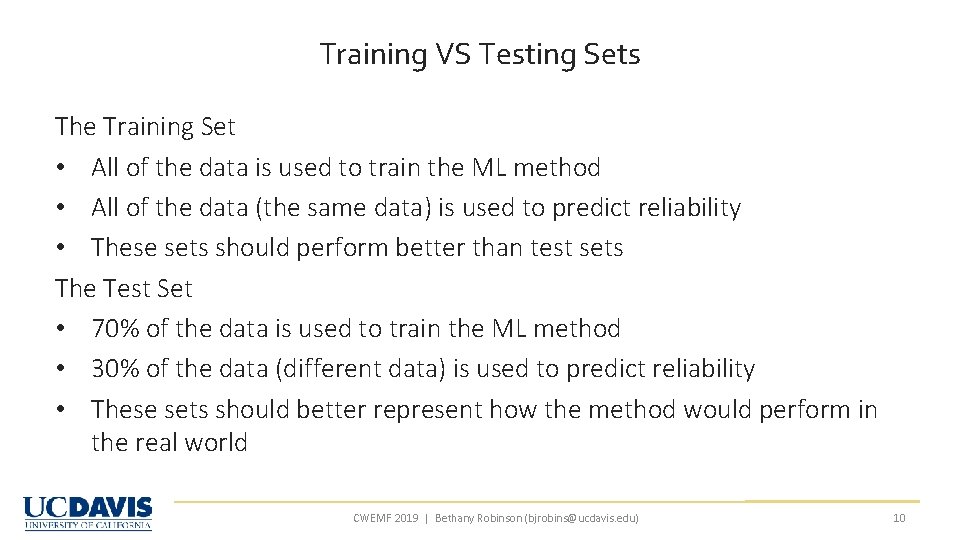 Training VS Testing Sets The Training Set • All of the data is used Training VS Testing Sets The Training Set • All of the data is used