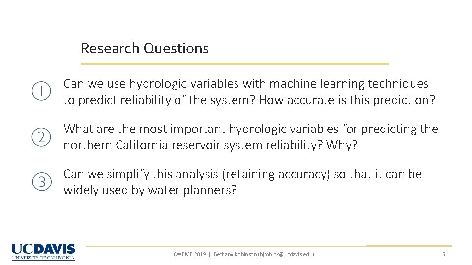 Research Questions Can we use hydrologic variables with machine learning techniques to predict reliability Research Questions Can we use hydrologic variables with machine learning techniques to predict reliability