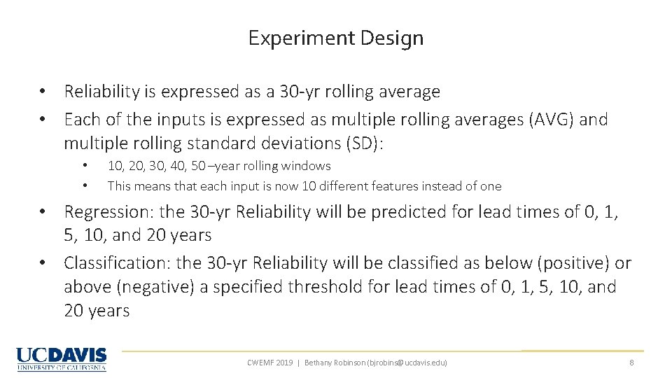Experiment Design • Reliability is expressed as a 30 -yr rolling average • Each Experiment Design • Reliability is expressed as a 30 -yr rolling average • Each