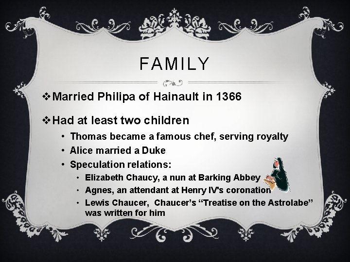 FAMILY v. Married Philipa of Hainault in 1366 v. Had at least two children