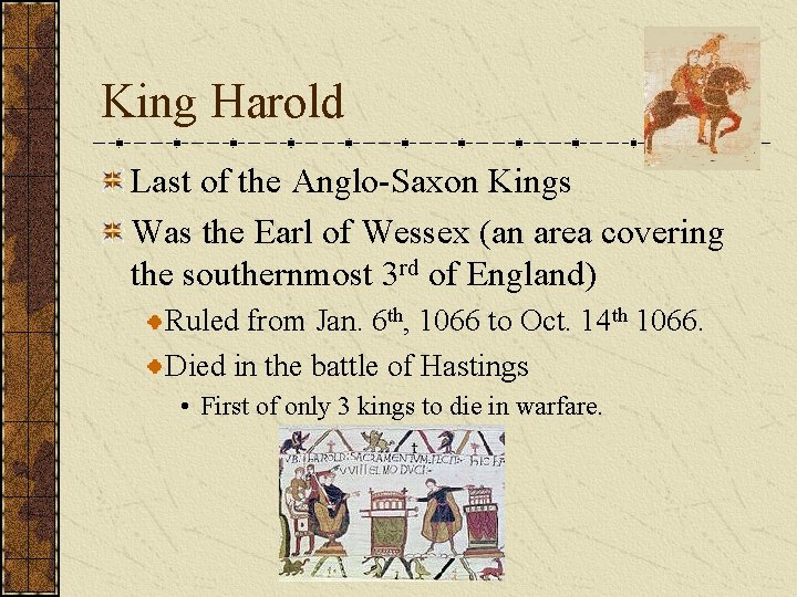 King Harold Last of the Anglo-Saxon Kings Was the Earl of Wessex (an area