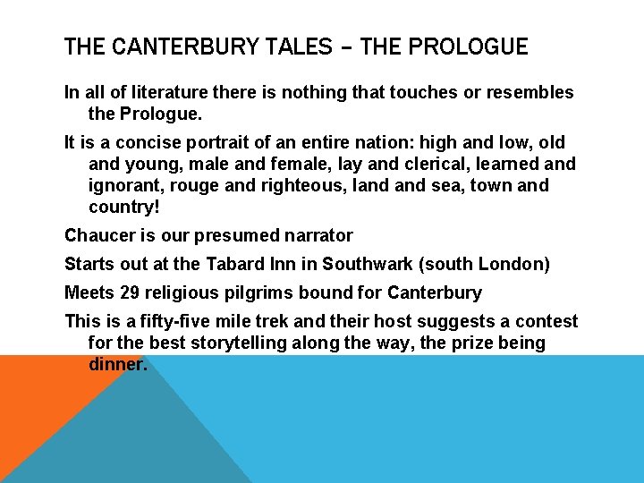 THE CANTERBURY TALES – THE PROLOGUE In all of literature there is nothing that