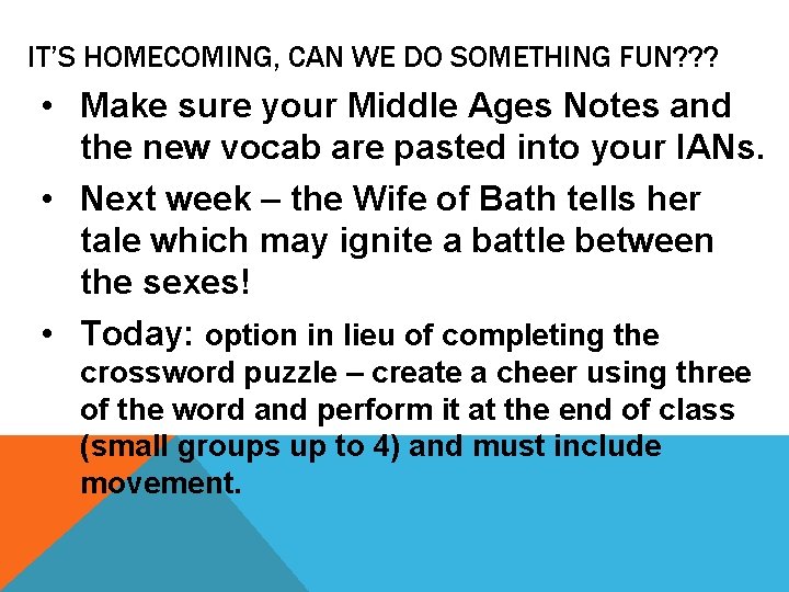 IT’S HOMECOMING, CAN WE DO SOMETHING FUN? ? ? • Make sure your Middle