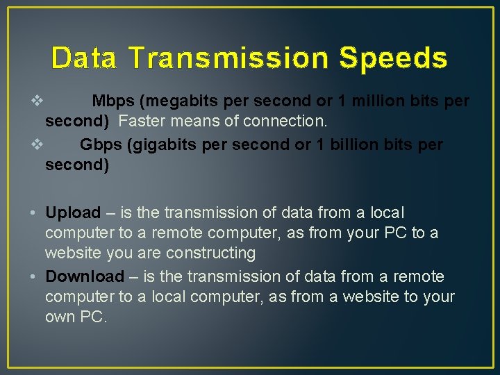 Data Transmission Speeds v Mbps (megabits per second or 1 million bits per second)
