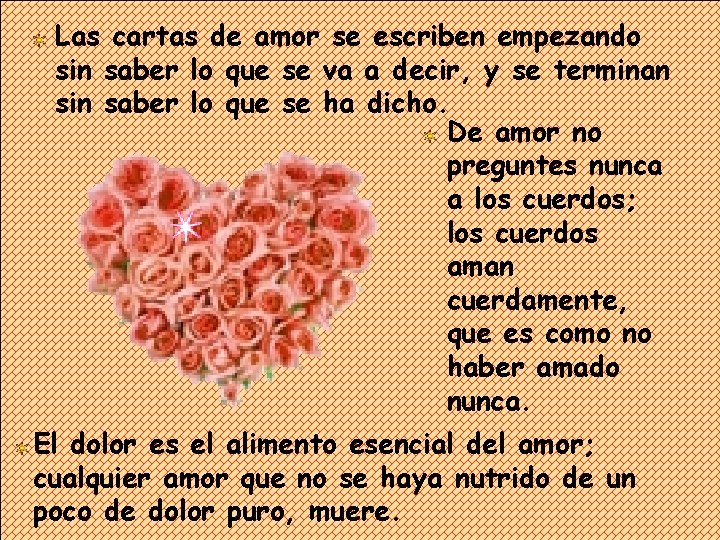 Las cartas de amor se escriben empezando sin saber lo que se va a