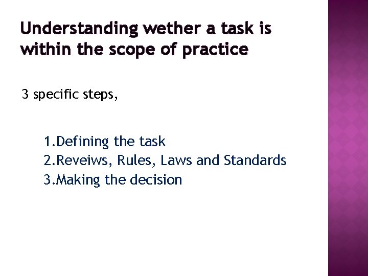 Understanding wether a task is within the scope of practice 3 specific steps, 1.