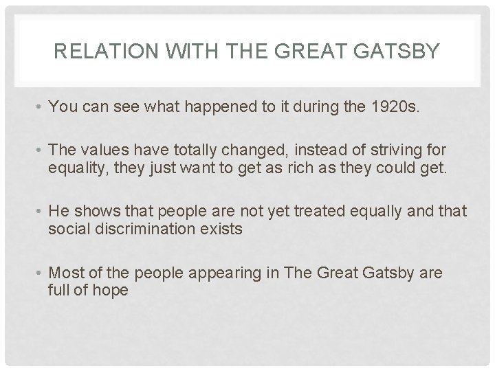 RELATION WITH THE GREAT GATSBY • You can see what happened to it during
