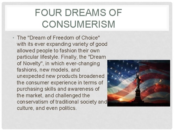 FOUR DREAMS OF CONSUMERISM • The "Dream of Freedom of Choice" with its ever