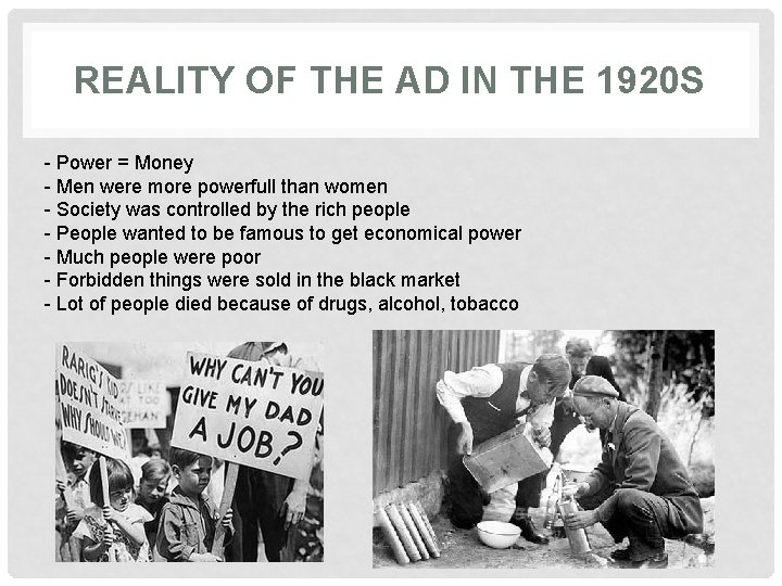 REALITY OF THE AD IN THE 1920 S - Power = Money - Men